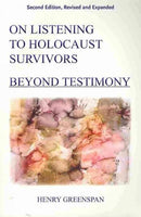 On Listening to Holocaust Survivors: Beyond Testimony