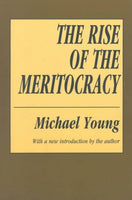 The Rise of the Meritocracy (Classics in Organization and Management Series)