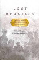 Lost Apostles: Forgotten Members of Mormonism's Original Quorum of Twelve