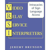 Video Relay Service Interpreters: Intricacies of Sign Language Access (Gallaudet Studies in Interpret) | ADLE International