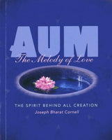 Aum: The Melody of Love: The Spirit Behind All Creation
