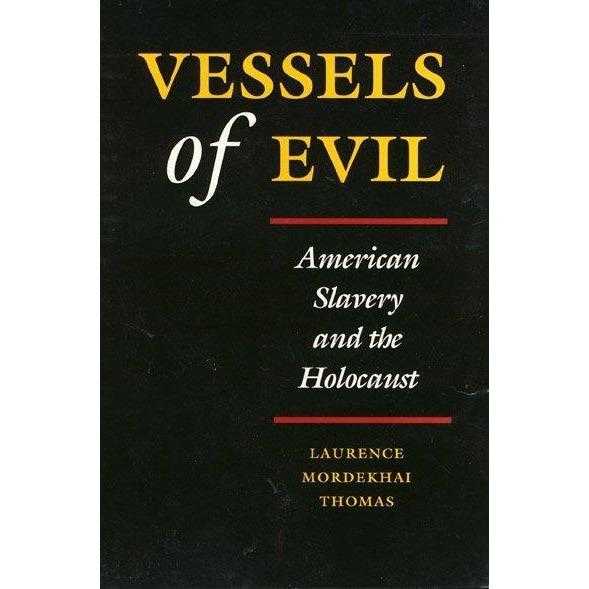 Vessels of Evil: American Slavery and the Holocaust | ADLE International