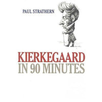Kierkegaard in 90 Minutes (Philosophers in 90 Minutes) | ADLE International