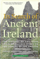 In Search of Ancient Ireland: The Origins of the Irish, from Neolithic Times to the Coming of the English