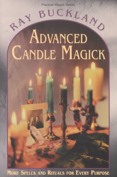 Advanced Candle Magick: More Spells and Rituals for Every Purpose (Llewellyn's Practical Magick Series)