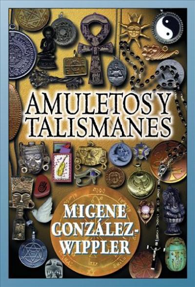 Amuletos y Talismanes (SPANISH): herramientas para la religion, la magia y su vida: Amuletos y Talismanes