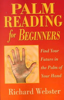 Palm Reading for Beginners: Find Your Future in the Palm of Your Hand