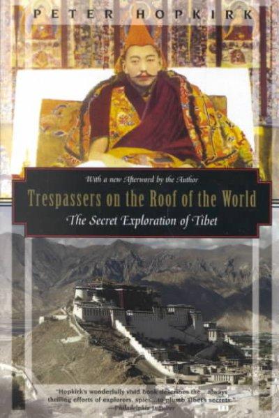 Trespassers on the Roof of the World: The Secret Exploration of Tibet (Kodansha Globe)