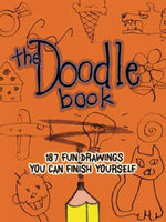 The Doodle Book: 187 Fun Drawings You Can Finish Yourself