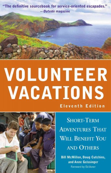 Volunteer Vacations: Short-Term Adventures That Will Benefit You and Others (Volunteer Vacations)