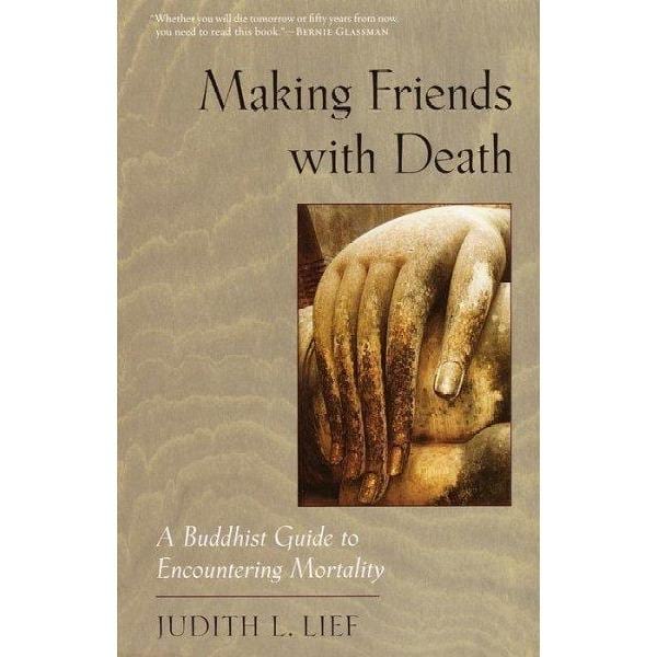 Making Friends With Death: A Buddhist Guide to Encountering Mortality | ADLE International