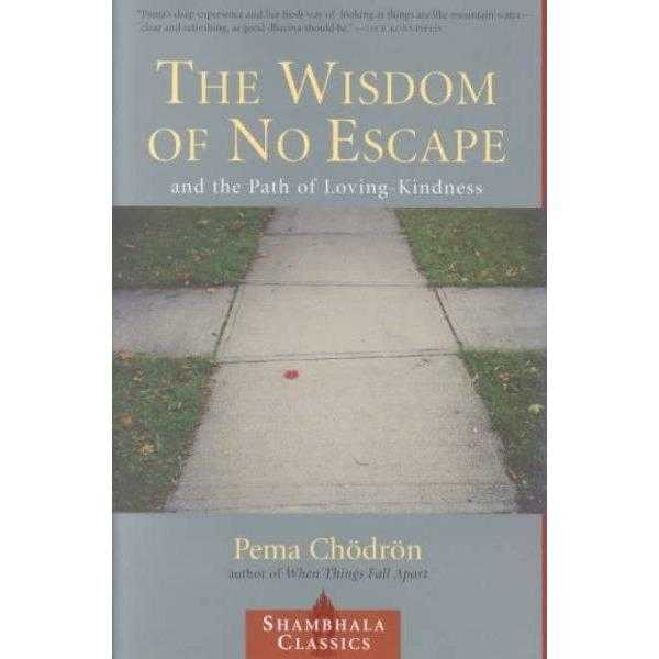 The Wisdom of No Escape: And the Path of Loving-Kindness (Shambhala Classics) | ADLE International