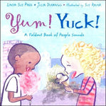 Yum! Yuck!: A Foldout Book Of People Sounds (ALA Notable Children's Books. Younger Readers (Awards))
