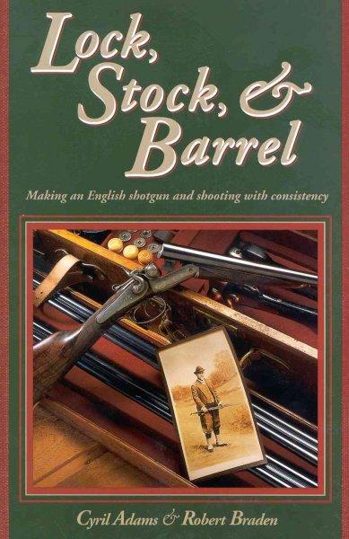 Lock, Stock, & Barrel: Making an English Shotgun and Shooting With Consistency