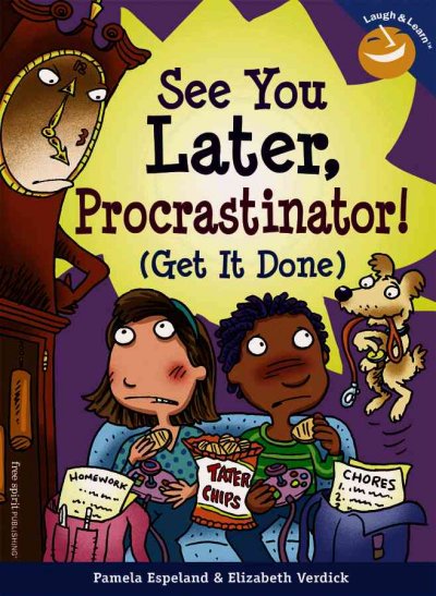See You Later Procrastinator!: (Get It Done) (Laugh and Learn)