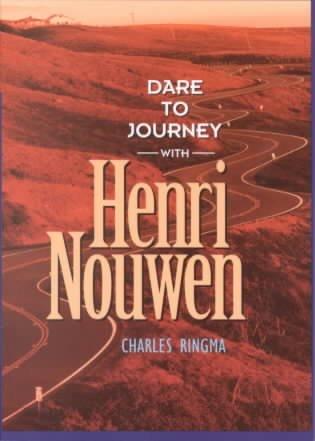 Dare to Journey With Henri Nouwen