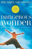 Dangerous Wonder: The Adventure of Childlike Faith With Discussion Guide