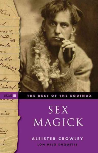 Sex Magick (The Best of the Equinox)
