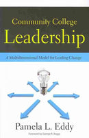 Community College Leadership: A Multidimensional Model for Leading Change