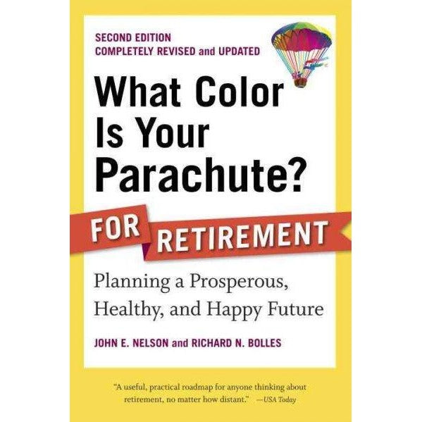 What Color Is Your Parachute? For Retirement: Planning a Prosperous, Healthy, and Happy Future (What Color Is Your Parachute? for Retirement)