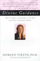 Divine Guidance: How to Have a Dialogue With God and Your Guardian Angels