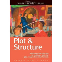 Plot & Structure: (Techniques and Exercises for Crafting a Plot That Grips REaders From Start to finish) (WRITE GREAT FICTION) | ADLE International