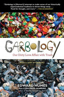 Garbology: Our Dirty Love Affair With Trash