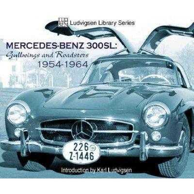 Mercedes Benz 300SL: Gullwings And Roadsters 1954-1964 (Ludvigsen Library Series) | ADLE International