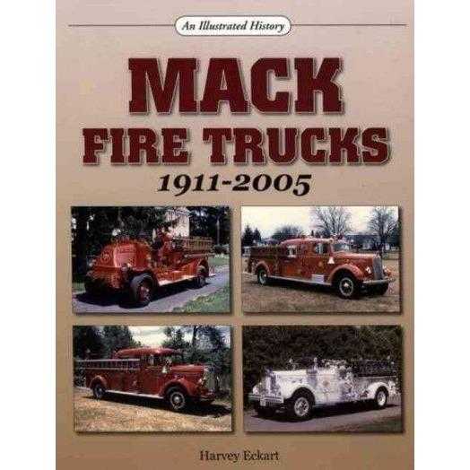 Mack Fire Trucks 1911-2005: An Illustrated History (An Illustrated History) | ADLE International