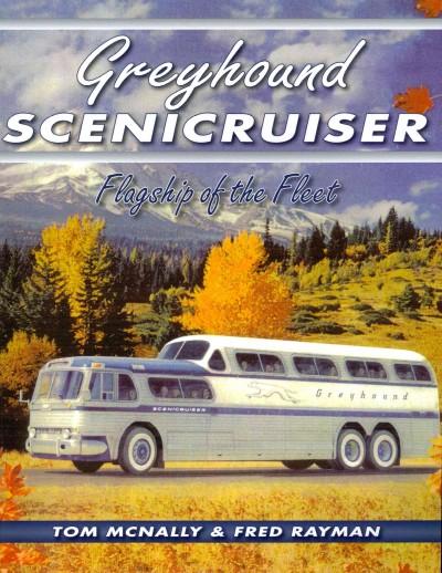 Greyhound Scenicruiser: Flagship of the Fleet