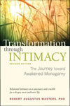 Transformation Through Intimacy: The Journey Toward Awakened Monogamy