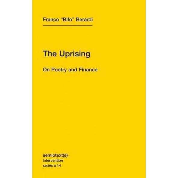The Uprising: On Poetry and Finance (Semiotext(e) Intervention) | ADLE International