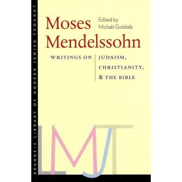 Moses Mendelssohn: Writings on Judaism, Christianity, & the Bible (Tauber Institute Series) | ADLE International