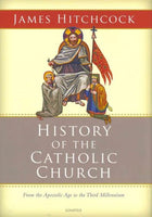 History of the Catholic Church: From the Apostolic Age to the Third Millenium