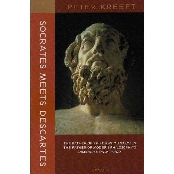 Socrates Meets Descartes: The Father of Philosophy Analyzes The Father of Modern Philosophy's Discourse on Method (Father of Philosophy)
