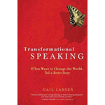 Transformational Speaking: If You Want to Change the World, Tell a Better Story | ADLE International
