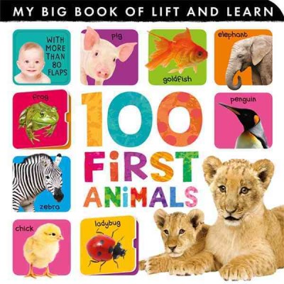 100 First Animals (My Big Book of Lift and Learn)