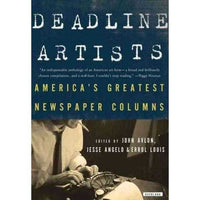 Deadline Artists: America's Greatest Newspaper Columns