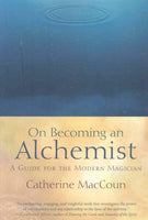 On Becoming an Alchemist: A Guide for the Modern Magician
