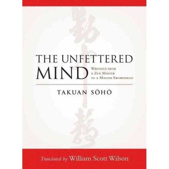 The Unfettered Mind: Writings from a Zen Master to a Master Swordsman | ADLE International