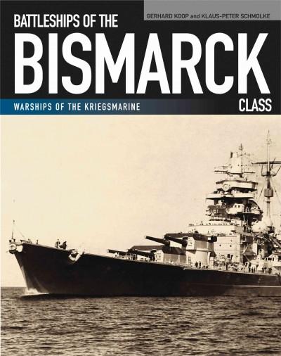 Battleships of the Bismarck Class (Warships of the Kriegsmarine)