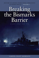 Breaking the Bismarcks Barrier, 22 July 1942-1 May 1944 (History of the United States Naval Operations in World War II)