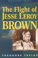 Flight of Jesse Leroy Brown (Bluejacket Books): Flight of Jesse Leroy Brown