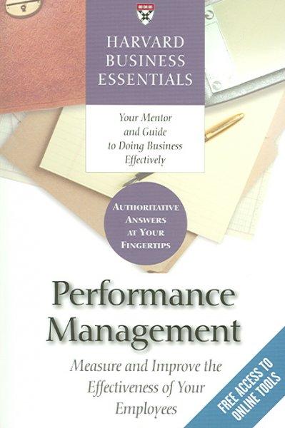 Performance Management: Measure and Improve The Effectiveness of Your Employees (Harvard Business Essentials)