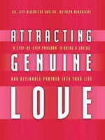Attracting Genuine Love: A Step-by-step Program to Bring a Loving and Desirable Partner into Your Life
