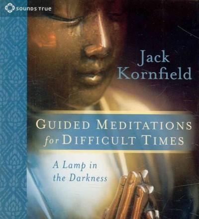 Guided Meditations for Difficult Times: A Lamp in the Darkness