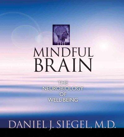 The Mindful Brain: The Neurobiology of Well-being