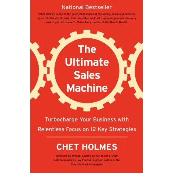 The Ultimate Sales Machine: Turbocharge Your Business with Relentless Focus on 12 Key Strategies