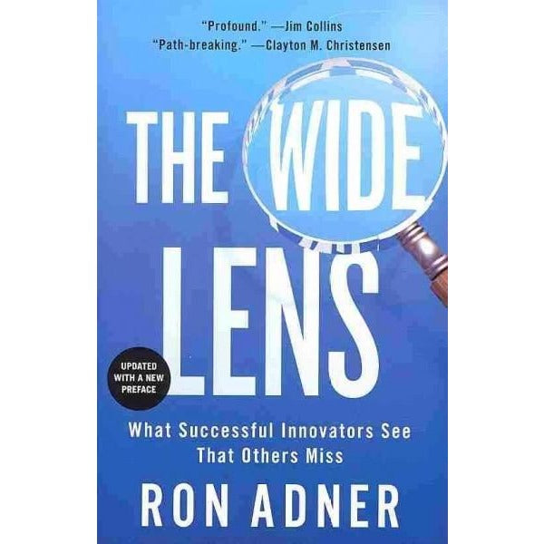 The Wide Lens: What Successful Innovators See That Others Miss