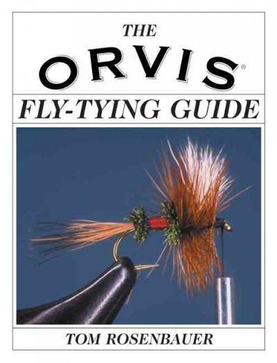 The Orvis: Fly-Tying Guide